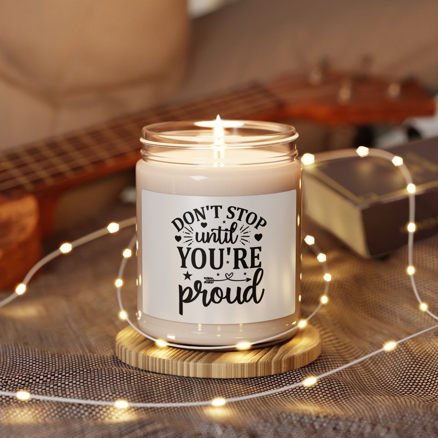 Dont stop until you are Proud Scented Candle