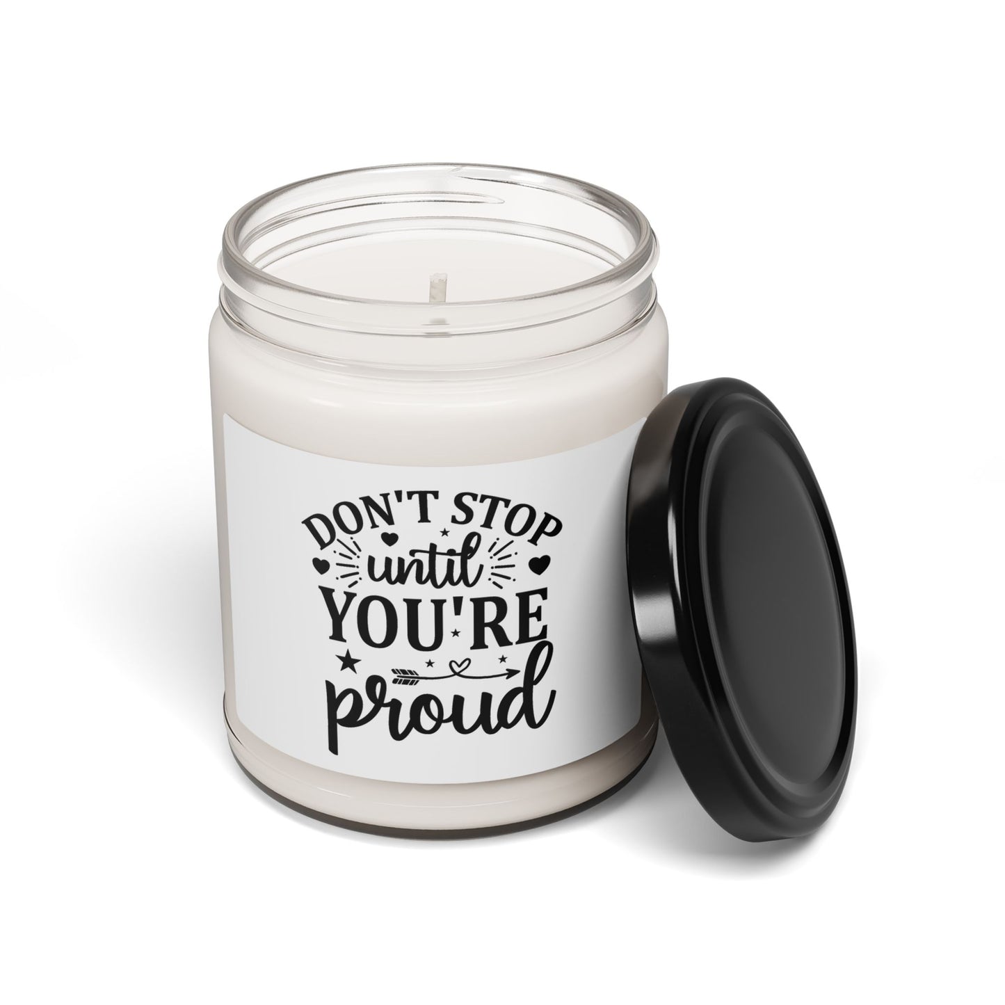 Dont stop until you are Proud Scented Candle