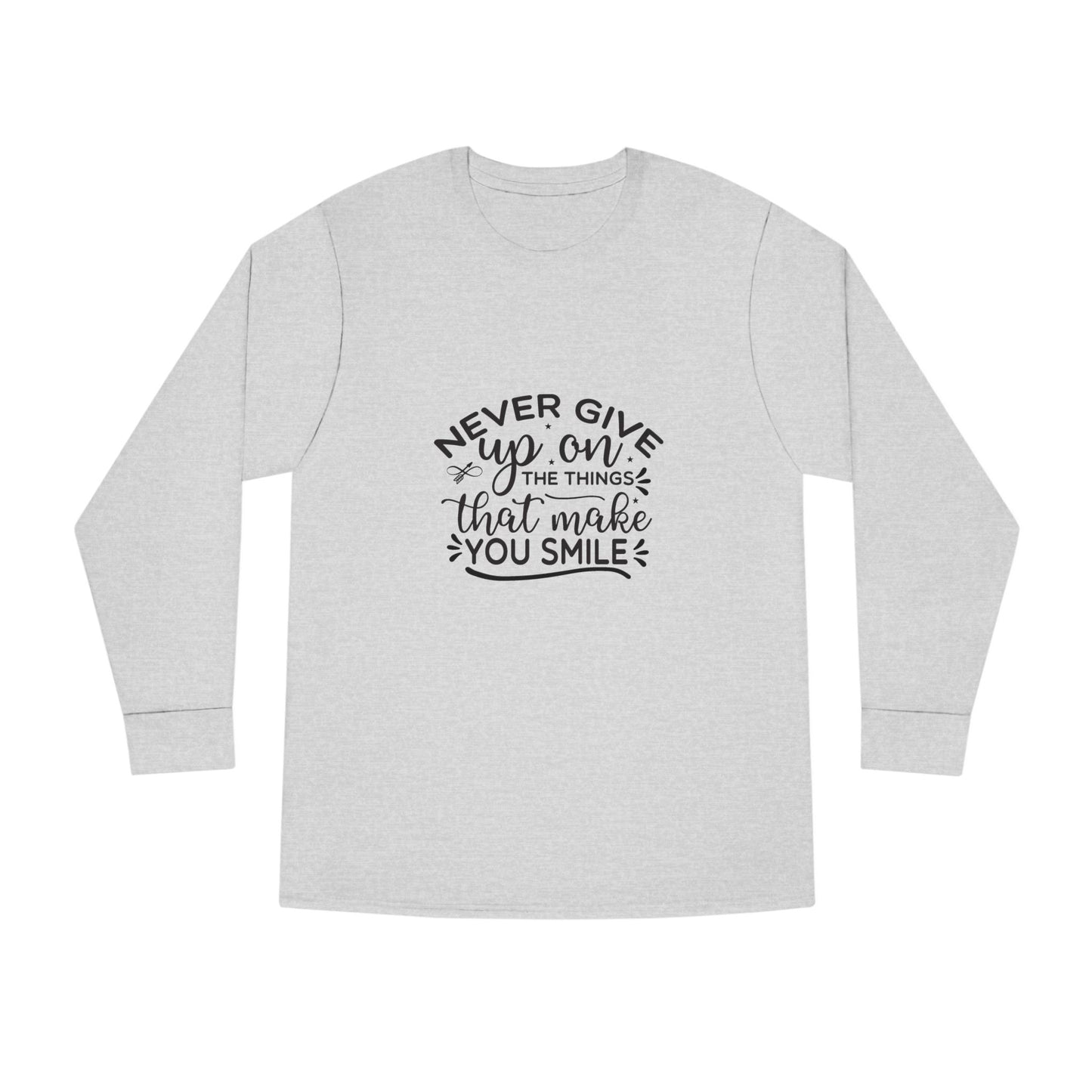 Inspirational Long Sleeve Crewneck Tee, Motivational Quote Shirt, Positive Vibes Top, Never Give Up Clothing, Encouraging Graphic Tee