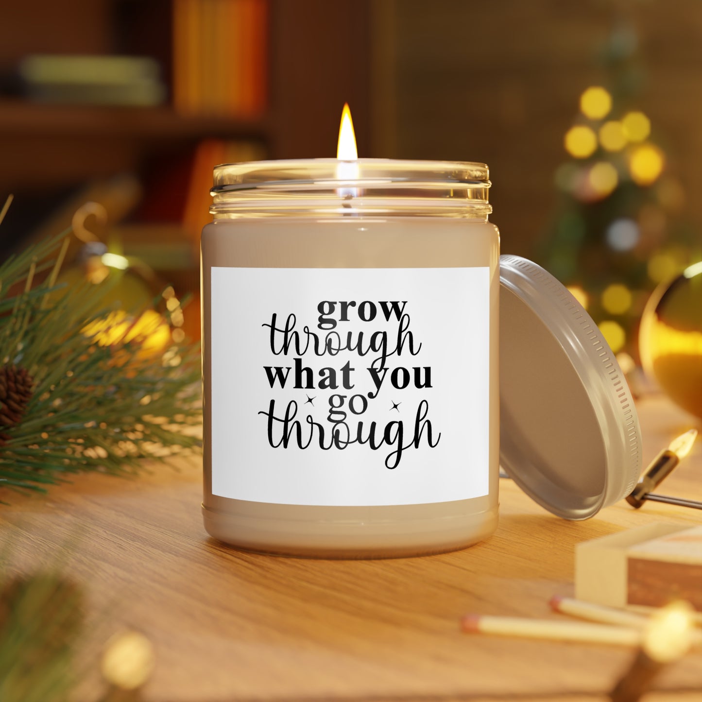 Grow through what you go through Scented Candles, 9oz