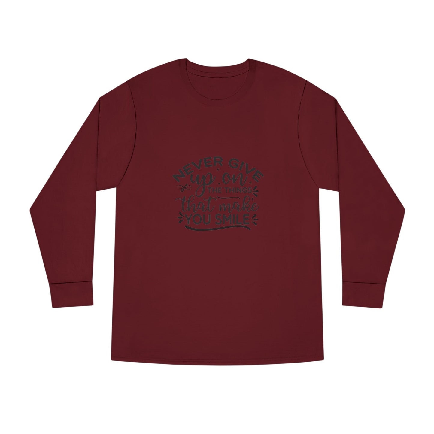 Inspirational Long Sleeve Crewneck Tee, Motivational Quote Shirt, Positive Vibes Top, Never Give Up Clothing, Encouraging Graphic Tee