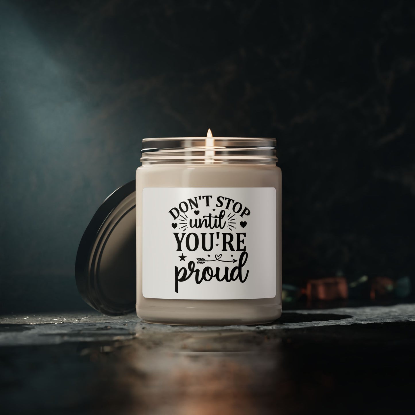 Dont stop until you are Proud Scented Candle