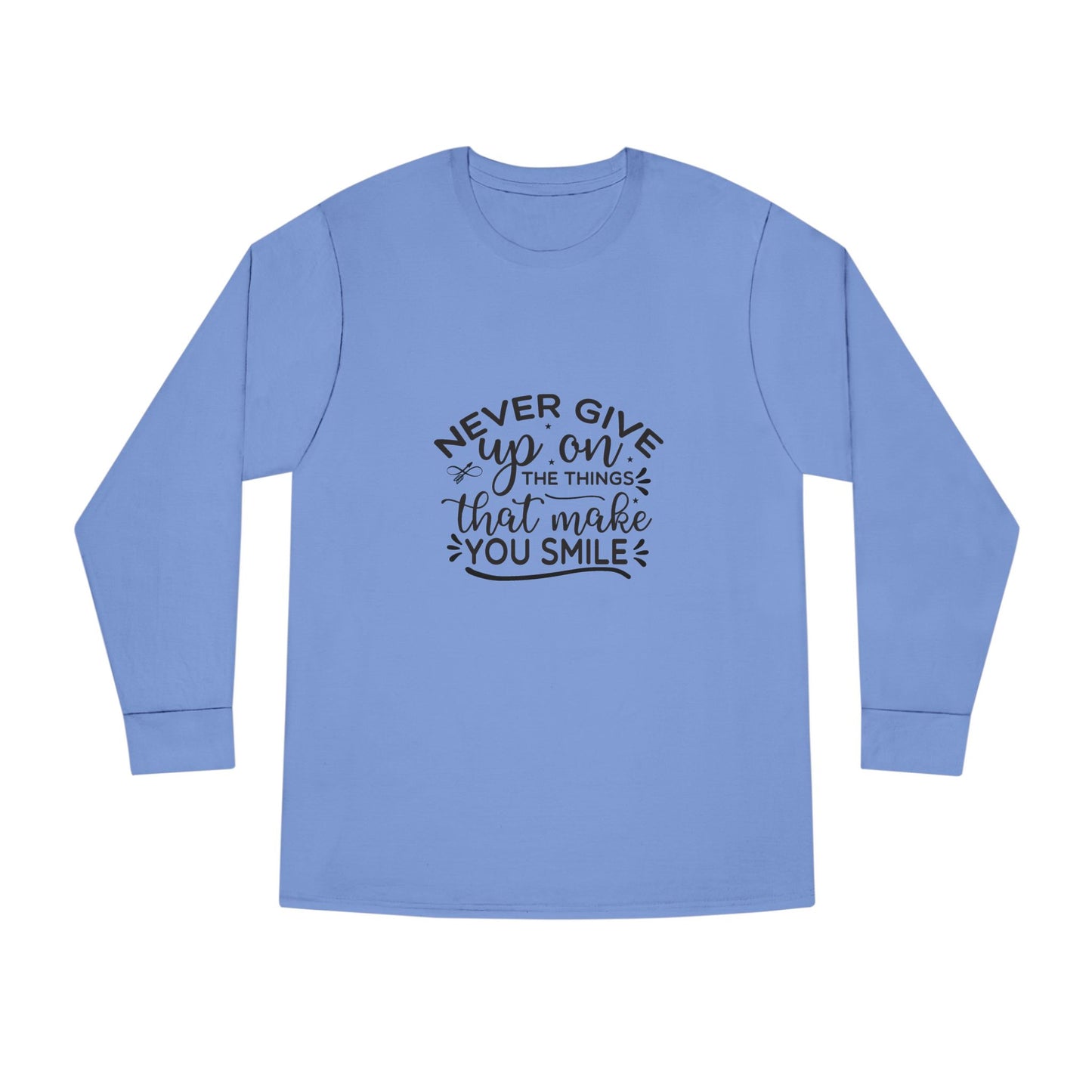 Inspirational Long Sleeve Crewneck Tee, Motivational Quote Shirt, Positive Vibes Top, Never Give Up Clothing, Encouraging Graphic Tee