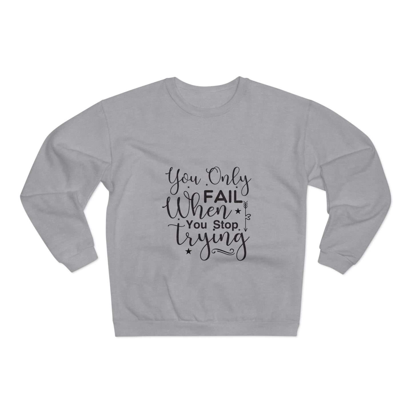 Motivational Unisex Crew Neck Sweatshirt, Never Give Up Inspirational Jumper, Positive Quote Pullover, Success Sweatshirt, Workout